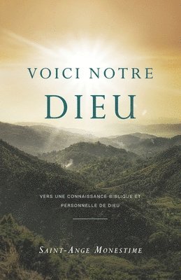 bokomslag Voici notre Dieu: Vers une connaissance biblique et personnelle de Dieu