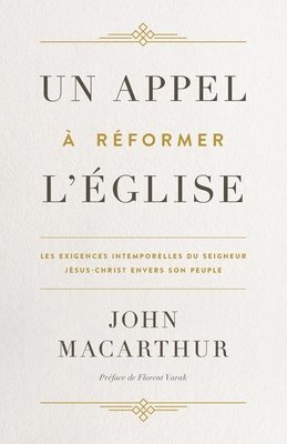 bokomslag Un appel à réformer l'Église: Les exigences intemporelles du Seigneur Jésus-Christ envers son peuple