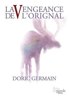 Doric Germain - Vengeance de l'orignal, Häftad