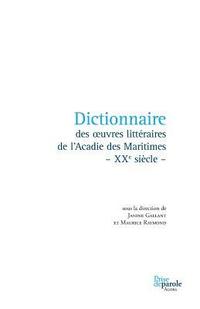 bokomslag Dictionnaire des oeuvres littraires de l'Acadie des Maritimes - XXe sicle -