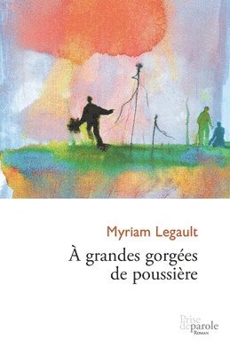 Myriam Legault - À grandes gorgées de poussière, Häftad. Tillgänglighet: Lägg i varukorg