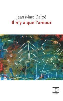 Jean Marc Dalpé - Il n'y a que l'amour, Häftad