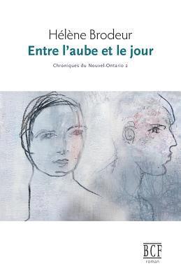 Hélène Brodeur - Entre l'aube et le jour, Häftad