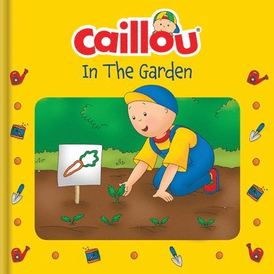 Marion Johnson, Sarah Margaret Johanson - Caillou: In the Garden, Häftad