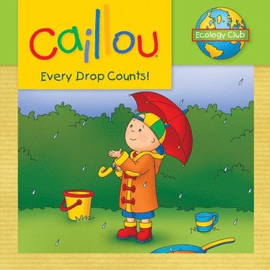 bokomslag Caillou: Every Drop Counts