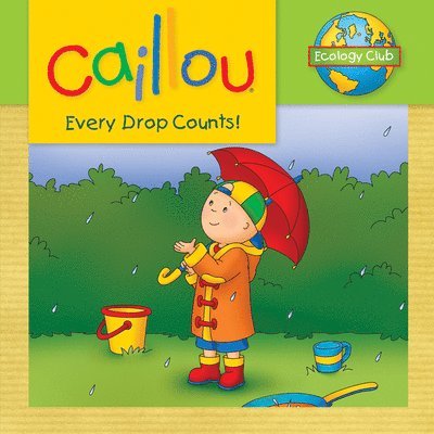 Caillou: Every Drop Counts 1