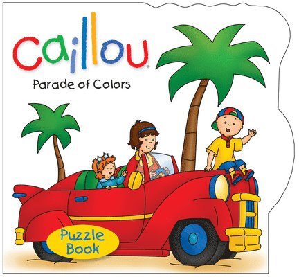 Sarah Margaret Johanson - Caillou: Parade of Colors: Puzzle Book, Kartonnage