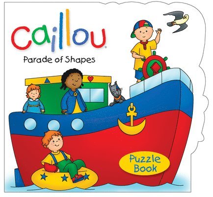 Sarah Margaret Johanson - Caillou: Parade of Shapes: Puzzle Book, Kartonnage