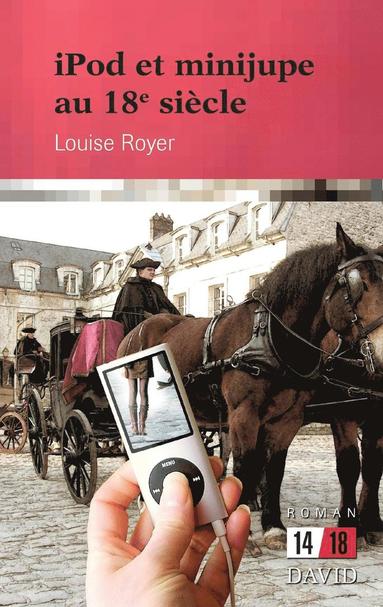 Louise Royer - iPod et minijupe au 18e siècle, Häftad