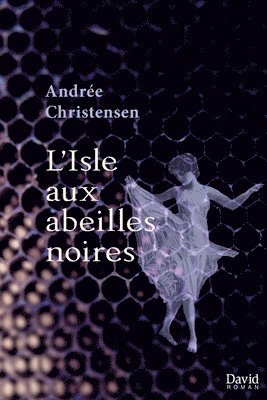 Andrée Christensen - L'Isle aux abeilles noires, Häftad