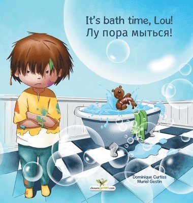 bokomslag It's bath time, Lou! - &#1051;&#1091; &#1087;&#1086;&#1088;&#1072; &#1084;&#1099;&#1090;&#1100;&#1089;&#1103;!