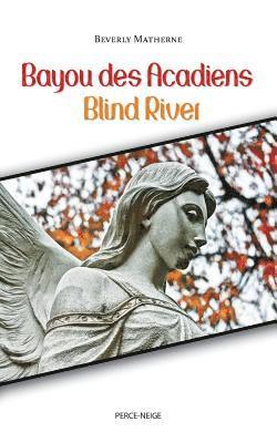 Bayou des Acadiens = Blind River 1