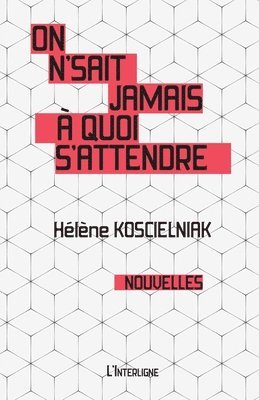 Hélène Koscielniak, Helene Koscielniak - On n'sait jamais à quoi s'attendre, Häftad
