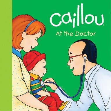 bokomslag Caillou: At the Doctor