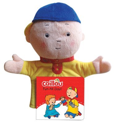 Anne Paradis - Caillou: My First Hand Puppet Book: Fun All Day! [With Plush], Kartonnage