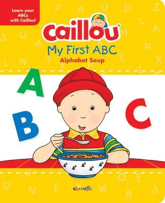 Anne Paradis - Caillou, My First ABC, Inbunden
