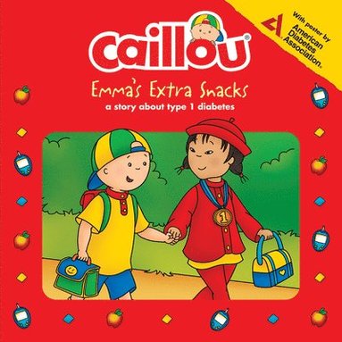 bokomslag Caillou: Emma's Extra Snacks