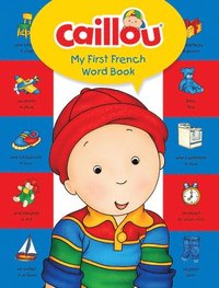 bokomslag Caillou, My First French Word Book