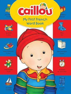 Caillou, My First French Word Book 1