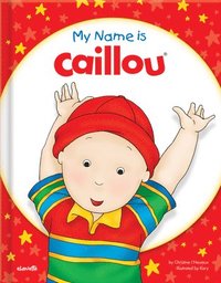 bokomslag My Name is Caillou
