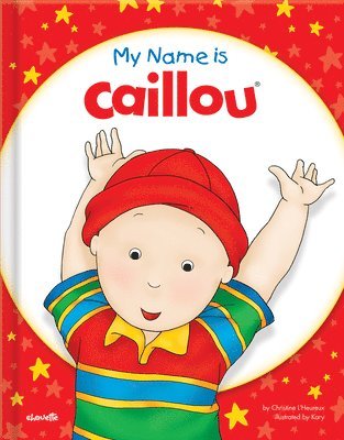 Christine L'Heureux - My Name is Caillou, Inbunden