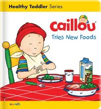 bokomslag Caillou Tries New Foods