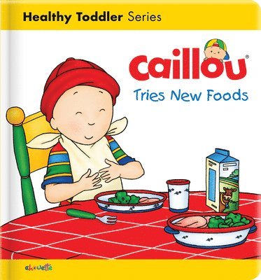 Christine L'Heureux - Caillou Tries New Foods, Kartonnage