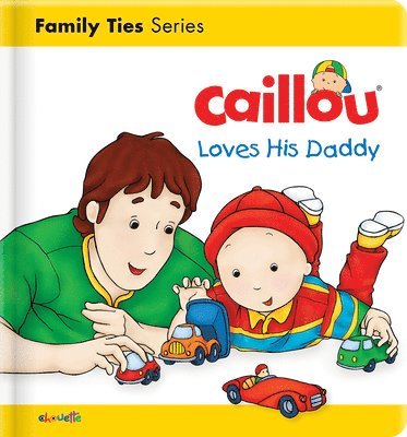 Caillou Loves his Daddy 1