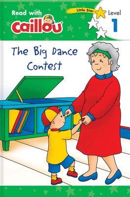 bokomslag Caillou: The Big Dance Contest - Read with Caillou, Level 1