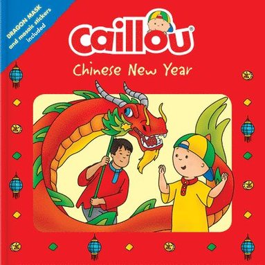 bokomslag Caillou: Chinese New Year