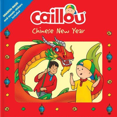 Caillou: Chinese New Year 1