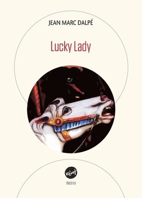 Jean Marc Dalpé - Lucky Lady, Häftad