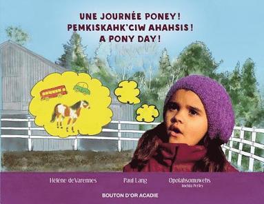 Hélène Devarennes, Paul Lang, Imelda Opolahsomuwehs Perley - journée poney! / Pemkiskahk'ciw ahahsis! / A pony day!, Häftad