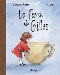 bokomslag La Tasse de Gilles
