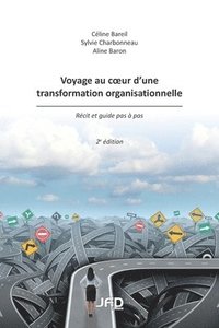 bokomslag Voyage au coeur d'une transformation organisationnelle - 2e edition