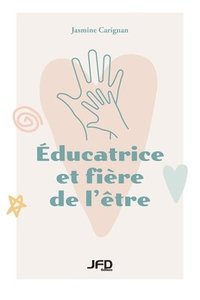 bokomslag Educatrice et fiere de l'etre