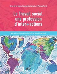 bokomslag Le Travail social, une profession d'inter+actions