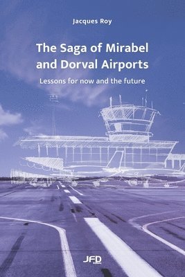 Jacques Roy - Saga of Mirabel and Dorval Airports, Häftad