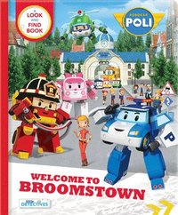 bokomslag Robocar Poli: Welcome to Broomstown! A Look and Find Book (Little Detectives)