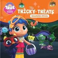 bokomslag True and the Rainbow Kingdom: The Tricky Treats (Halloween Special): Includes a Halloween Mask!