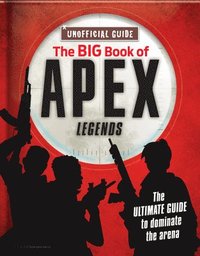 bokomslag The Big Book of Apex Legends (Unoffical Guide)