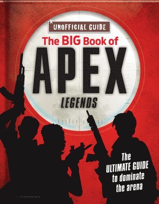 bokomslag The Big Book of Apex Legends (Unoffical Guide): The Ultimate Guide to Dominate the Arena