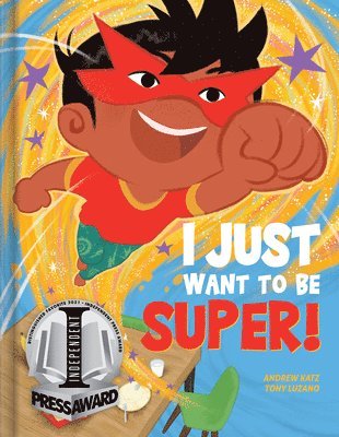 bokomslag I Just Want to Be Super!