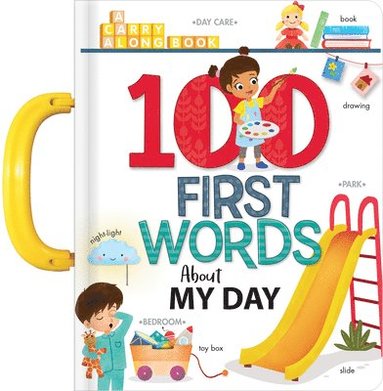 bokomslag My 100 First Words About My Day: A Carry Along Book