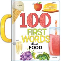 bokomslag My 100 First Words About Foods: A Carry Along Book