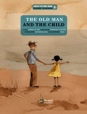 Gabrielle Roy - Old Man and the Child, Inbunden