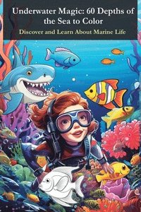 bokomslag Underwater Magic - 60 Depths of the Sea to Color