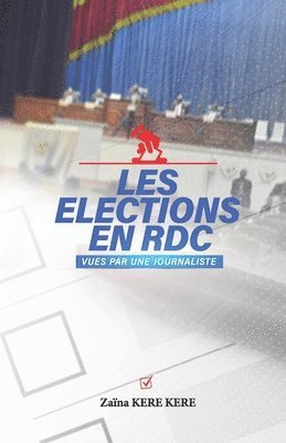 bokomslag Les elections en RDC vues par une journaliste