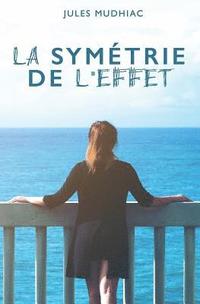 bokomslag La Symétrie de l'Effet