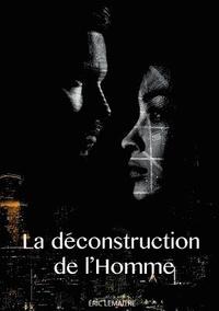 bokomslag La d?construction de l?homme